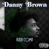 Kush Coma (Single) Lyrics Danny Brown