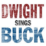 Dwight Sings Buck Lyrics Dwight Yoakam