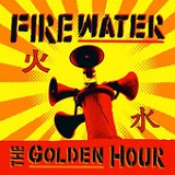 The Golden Hour Lyrics Firewater