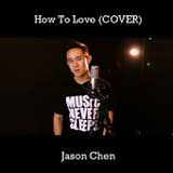 How To Love (Single) Lyrics Jason Chen