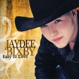 Easy To Love Lyrics Jaydee Bixby