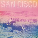 San Cisco Lyrics San Cisco