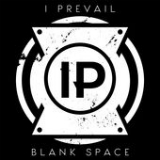 Blank Space (Single) Lyrics I Prevail