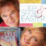 Eyes Wide Open Lyrics Jeff Easter & Sheri Easter