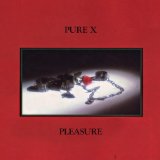 Pleasure Lyrics Pure X