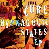 Hypnagogic States Lyrics The Cure