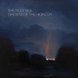 Ghosts Of The Horizon Lyrics The Holy Sea