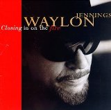 Closing In On the Fire Lyrics Waylon Jennings