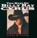 The Best of Billy Ray Cyrus: Cover to Cover Lyrics Billy Ray Cyrus