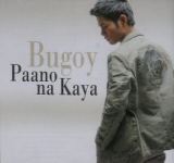 Paano Na Kaya? Lyrics Bugoy Drilon