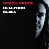 Bullfrog Blues Lyrics Devils Creek