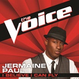 I Believe I Can Fly (The Voice Performance) (Single) Lyrics Jermaine Paul