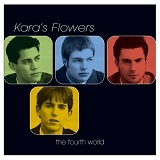 The Fourth World Lyrics Kara's Flowers