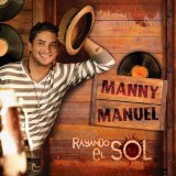 Rayando El Sol Lyrics Manny Manuel