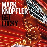 Get Lucky Lyrics Mark Knopfler