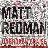 Unbroken Praise [Live] Lyrics Matt Redman