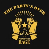 The Party’s Over Lyrics Prophets Of Rage