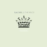 Tonic Lyrics Rachel And The Kings