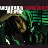 Bulletproof (Single) Lyrics Raheem DeVaughn
