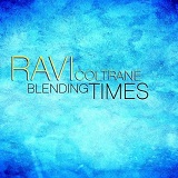 Blending Times Lyrics Ravi Coltrane