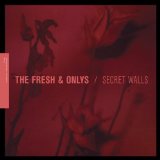 Secret Walls (EP) Lyrics The Fresh & Onlys