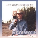 Try Something New Lyrics Clay Jacobs
