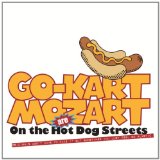 On the Hot Dog Streets Lyrics Go-Kart Mozart
