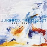Safe Travels Lyrics Jukebox The Ghost