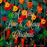 A Very Love & Mercy Christmas Lyrics Kathryn Caine & Sam P. Bush