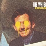 Mission Control Lyrics The Whigs