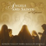 Angels and Saints at Ephesus Lyrics Benedictines Of Mary