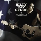 I'm American Lyrics Billy Ray Cyrus
