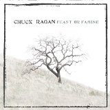 Feast or Famine Lyrics Chuck Ragan