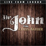 Live From London Lyrics Dr. John With Chris Barber