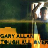 Tough All Over Lyrics Gary Allan