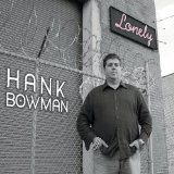 Lonely Lyrics Hank Bowman