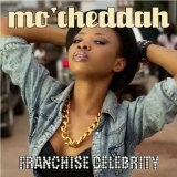 Franchise Celebrity Lyrics Mo'Cheddah