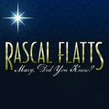 Mary, Did You Know? (Single) Lyrics Rascal Flatts