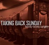 Twenty Twenty Surgery (Single) Lyrics Taking Back Sunday