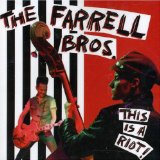 This Is a Riot! Lyrics The Farrell Bros.