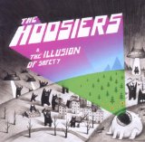 The Illusion Of Safety Lyrics The Hoosiers