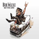 Back To The Camper Lyrics Bob Wayne