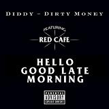 Hello Good Morning (Single) Lyrics Diddy - Dirty Money