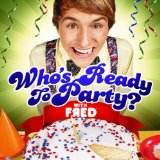 Who's Ready To Party? Lyrics Fred Figglehorn