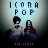All Night (Single) Lyrics Icona Pop