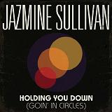 Holding You Down (Goin' In Circles) [Single] Lyrics Jazmine Sullivan