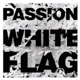 Passion: White Flag Lyrics Passion