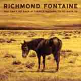 You Can’t Go Back If There’s Nothing To Go Back To Lyrics Richmond Fontaine