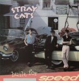 Built For Speed Lyrics Stray Cats