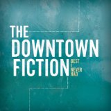Best I Never Had (EP) Lyrics The Downtown Fiction